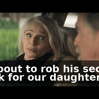 is about to rob his second bank for our daughter.