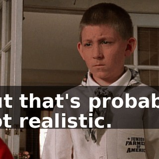 but that's probably not realistic.