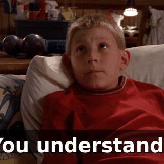You understand?