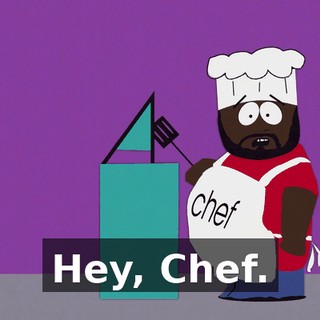 Hey, Chef.