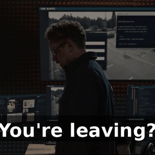 You're leaving?