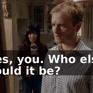 Yes, you. Who else could it be?