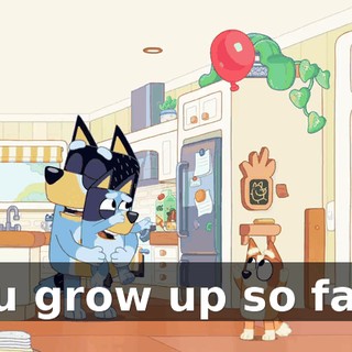 You grow up so fast.