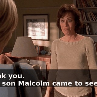 - Thank you. - Your son Malcolm came to see me...