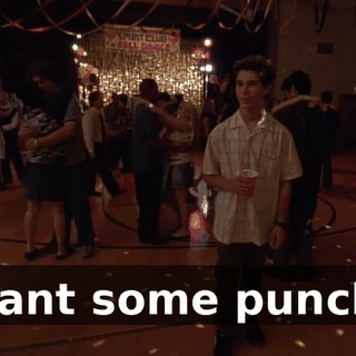 Want some punch?