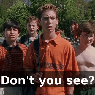 Don't you see?