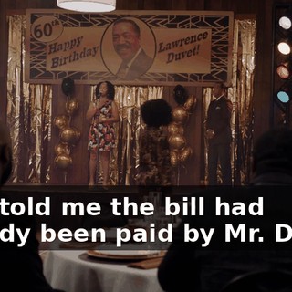 they told me the bill had already been paid by Mr. Duvet.