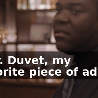 - Mr. Duvet, my favorite piece of advice