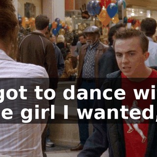 I got to dance with the girl I wanted,