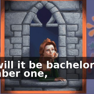 So will it be bachelorette number one,