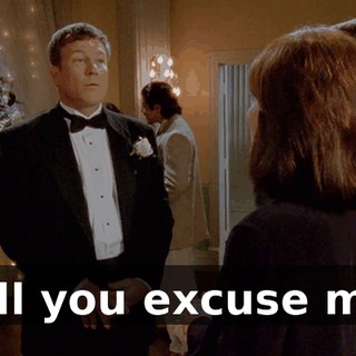 Will you excuse me?