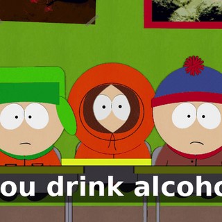 If you drink alcohol...