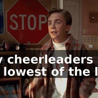 Guy cheerleaders are the lowest of the low,