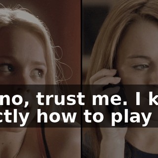 Oh, no, trust me. I know exactly how to play it.