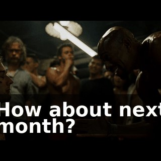 How about next month?