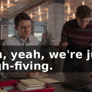 Um, yeah, we're just high-fiving.
