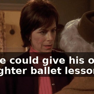 so he could give his other daughter ballet lessons.