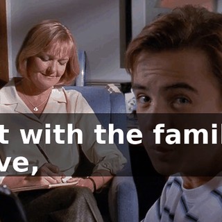 But with the family I have,