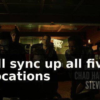 I'll sync up all five locations
