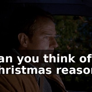 Can you think of a Christmas reason