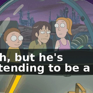 Yeah, but he's pretending to be a car.
