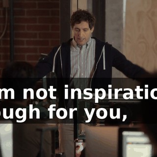 if I'm not inspirational enough for you,