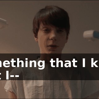 Something that I know that I--