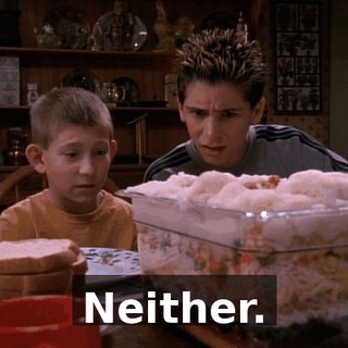 Neither.