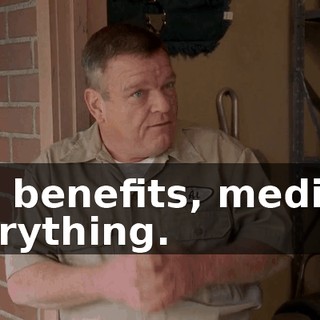 Full benefits, medical, everything.