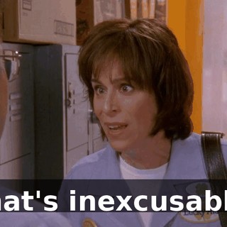 That's inexcusable!