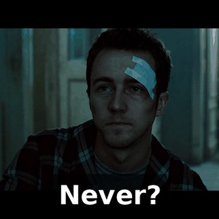 Never?