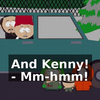 And Kenny! - Mm-hmm!