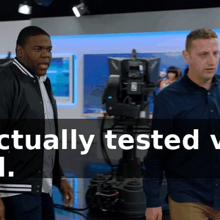 It actually tested very well.
