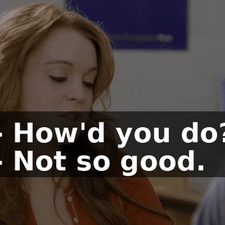 - How'd you do? - Not so good.
