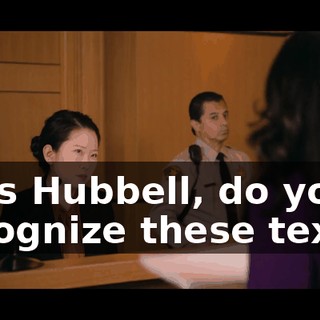 Miss Hubbell, do you recognize these texts?