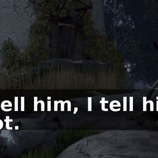 I tell him, I tell him not.