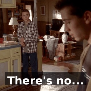 There's no...