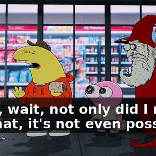 Wait, wait, not only did I not do that, it's not even possible.