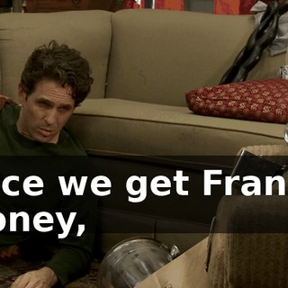 Once we get Frank's money,
