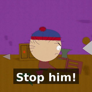 Stop him!