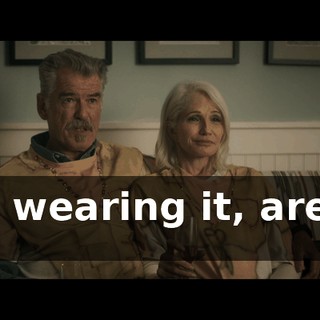 I'm wearing it, aren't I?