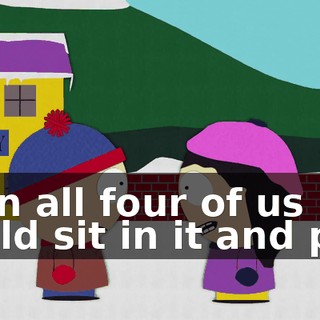 then all four of us could sit in it and play