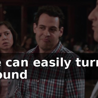 We can easily turn it around