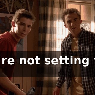We're not setting you up.