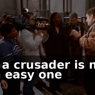 of a crusader is not an easy one