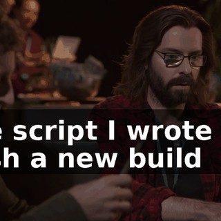 The script I wrote will push a new build
