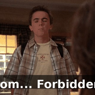 Mom... Forbidden!