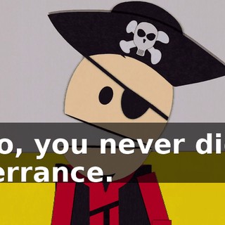 No, you never did, Terrance.