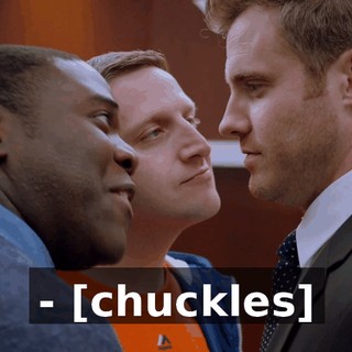- [chuckles]