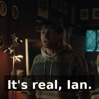 It's real, Ian.